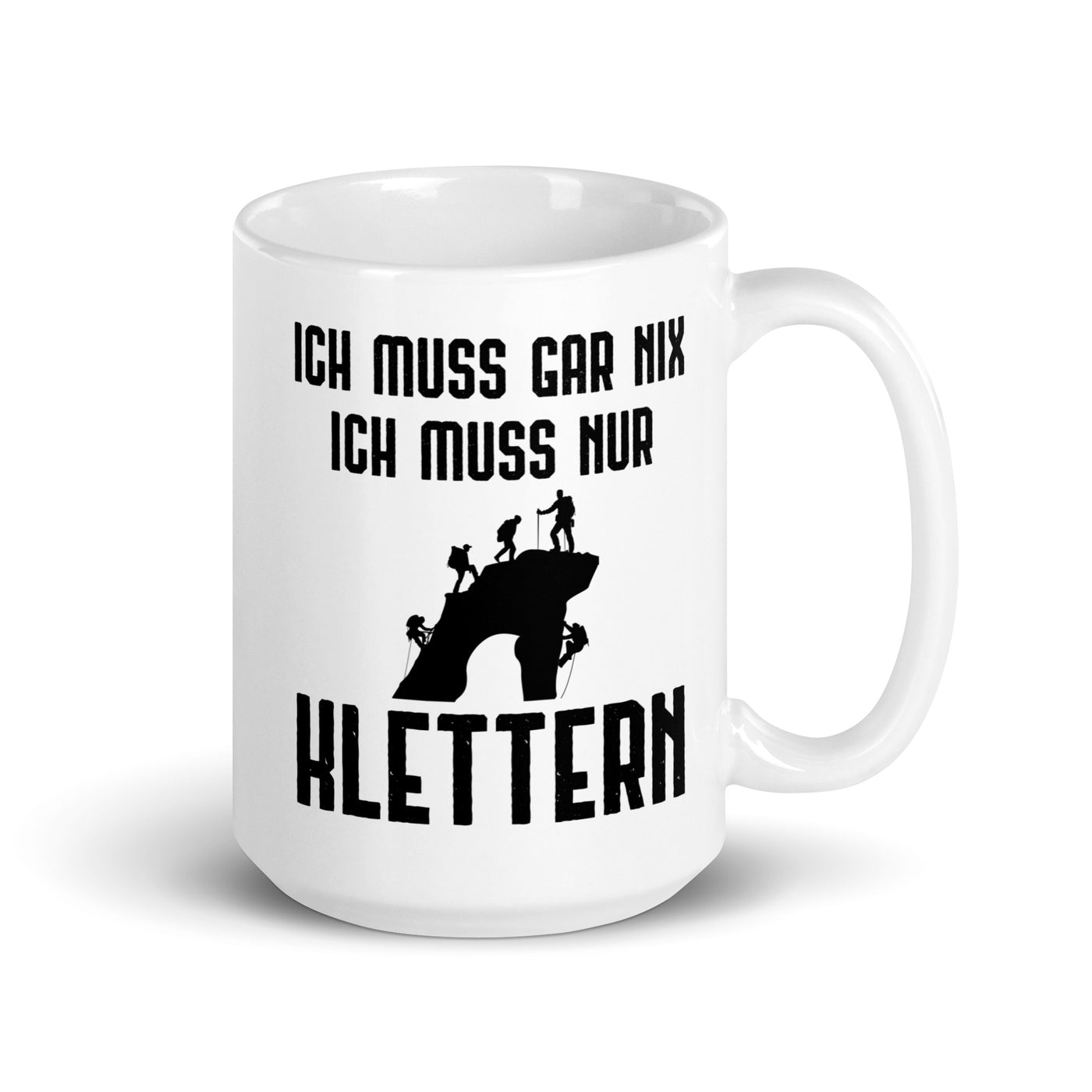 Ich Muss Gar Nix Ich Muss Nur Klettern - Tasse klettern 15oz