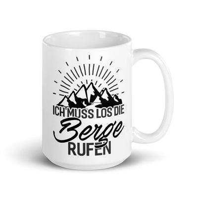 Ich Muss Los Die Berge Rufen - Tasse berge 15oz