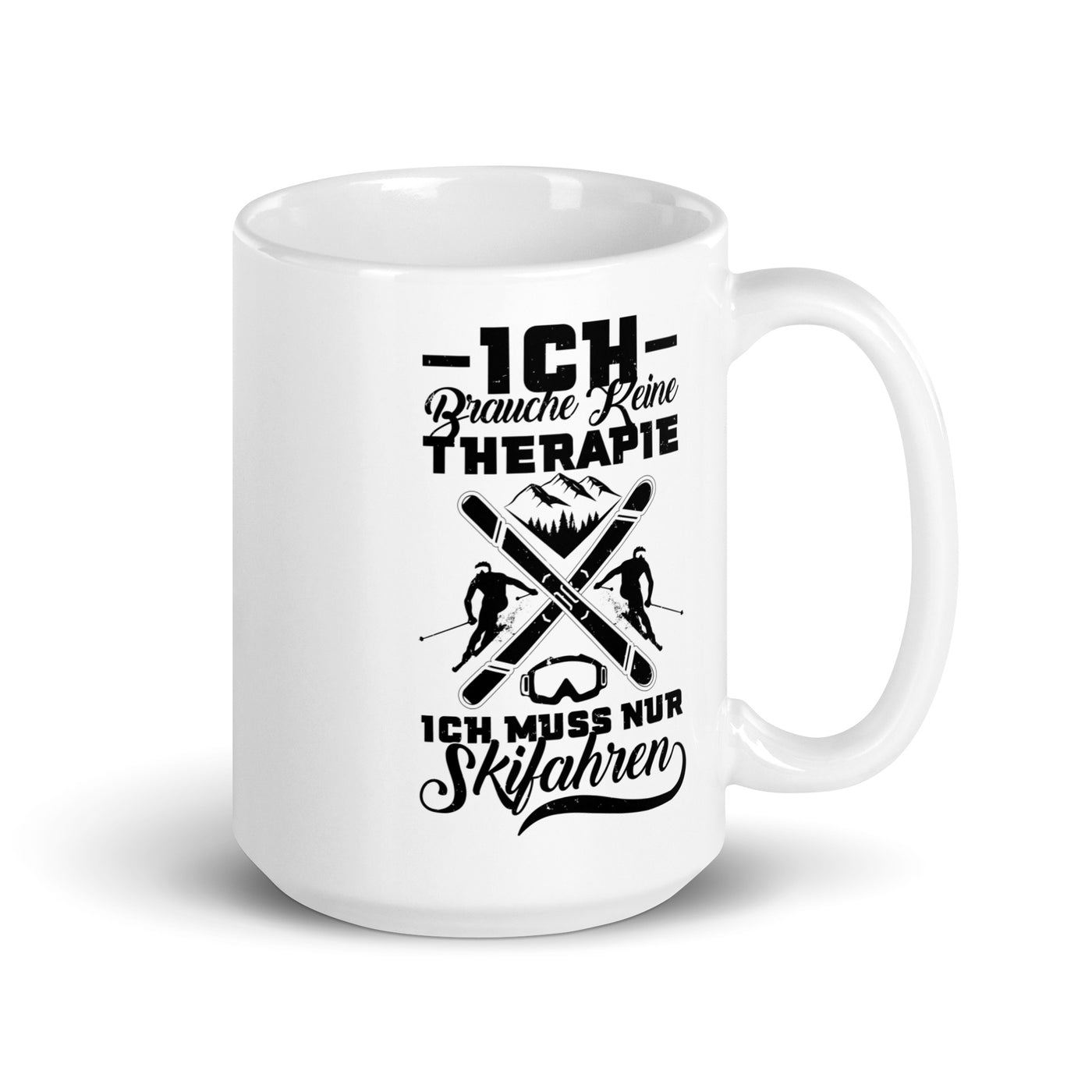 Keine Therapie - Muss Nur Skifahren - Tasse ski 15oz