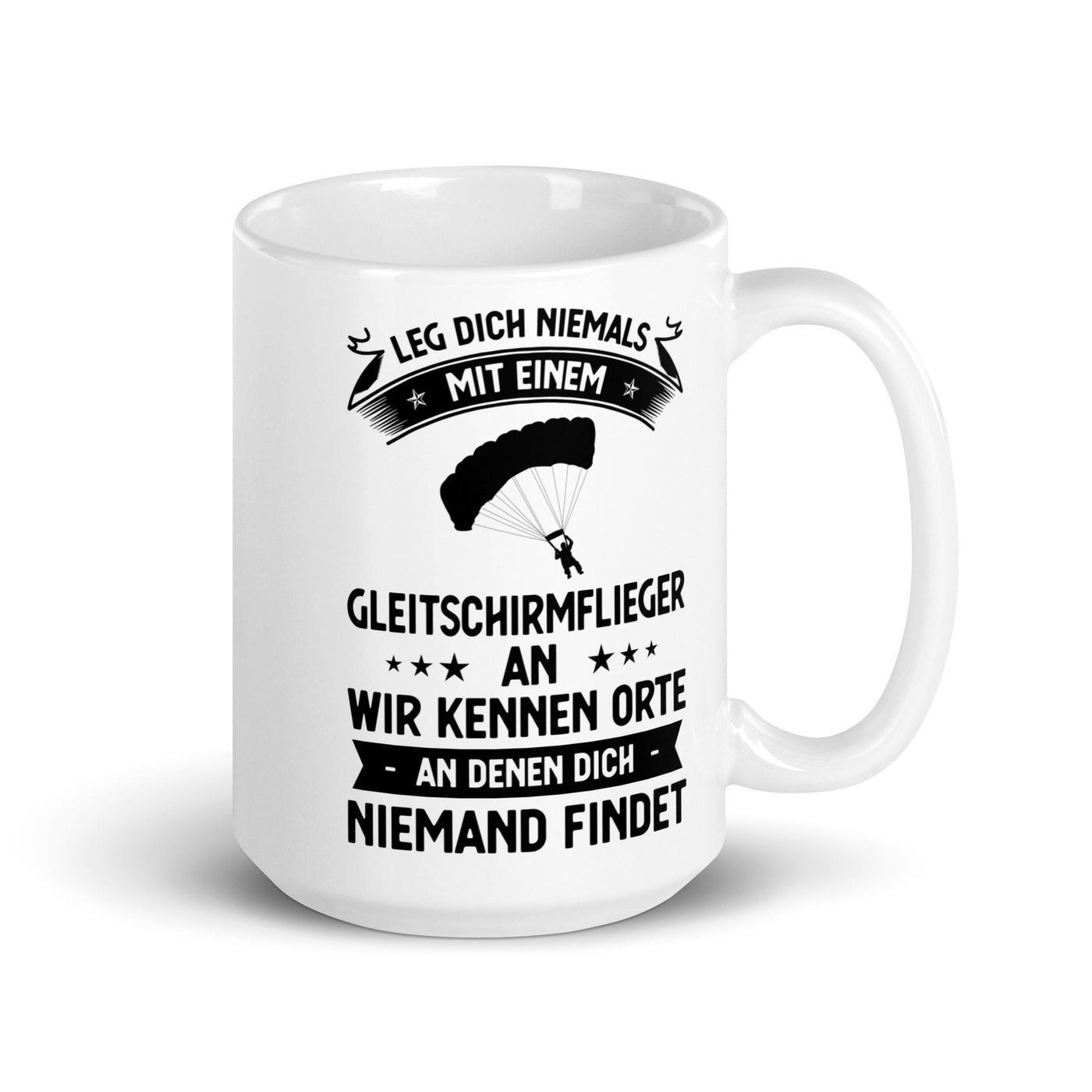 Leg Dich Niemals Mit Einem Gleitschirmflieger An Wir Kennen Orte An Denen Dich Niemand Findet - Tasse berge 15oz