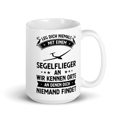 Leg Dich Niemals Mit Einem Segelflieger An Wir Kennen Orte An Denen Dich Niemand Findet - Tasse berge 15oz