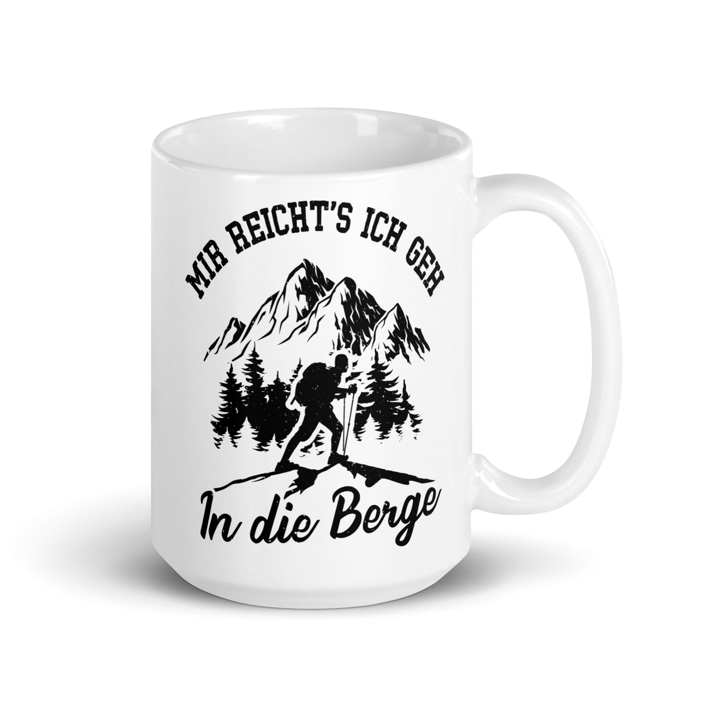 Mir Reichts Ich Geh In Die Berge - Tasse berge 15oz