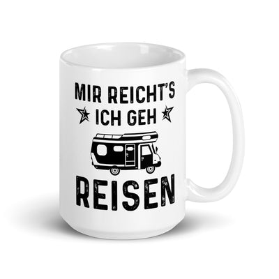 Mir Reicht'S Ich Gen Reisen - Tasse camping 15oz