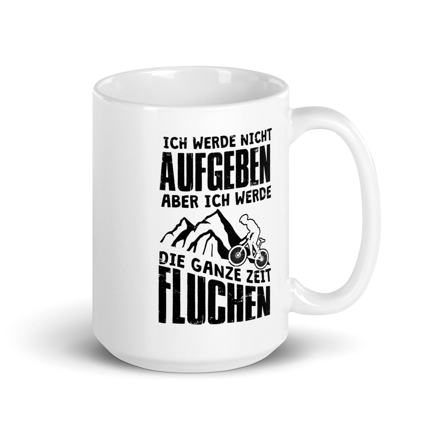 Nicht Aufgeben Aber Fluchen - Mountainbike - Tasse mountainbike 15oz