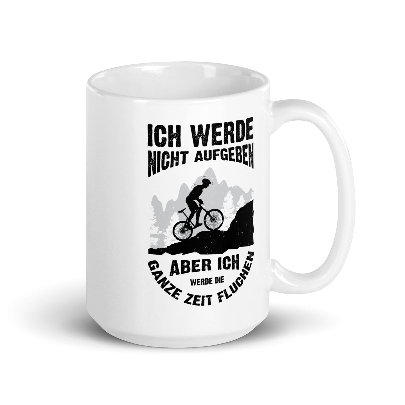 Nicht Aufgeben, Aber Fluchen - Mountainbike - Tasse mountainbike 15oz