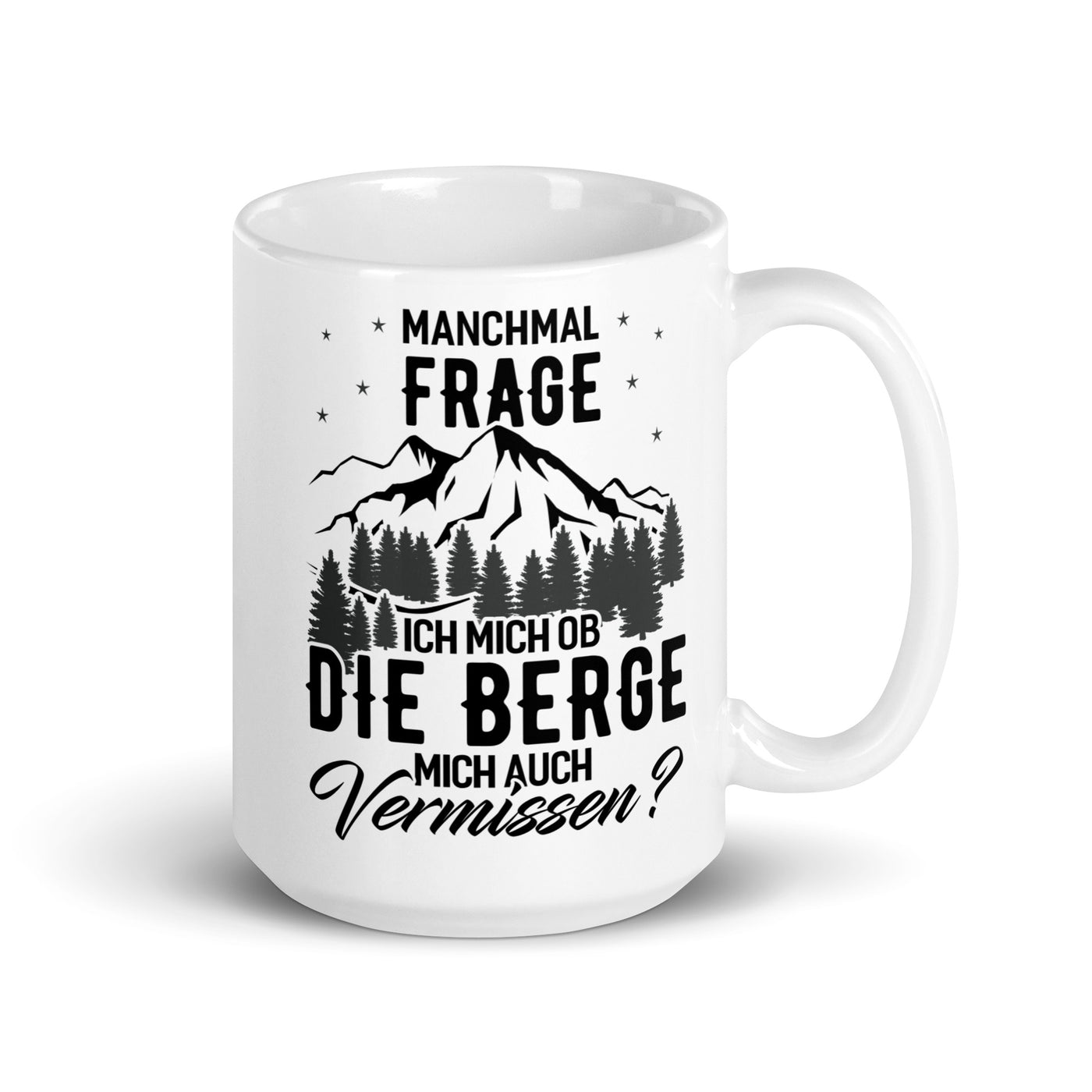 Ob Die Berge Mich Auch Vermissen - Tasse berge 15oz