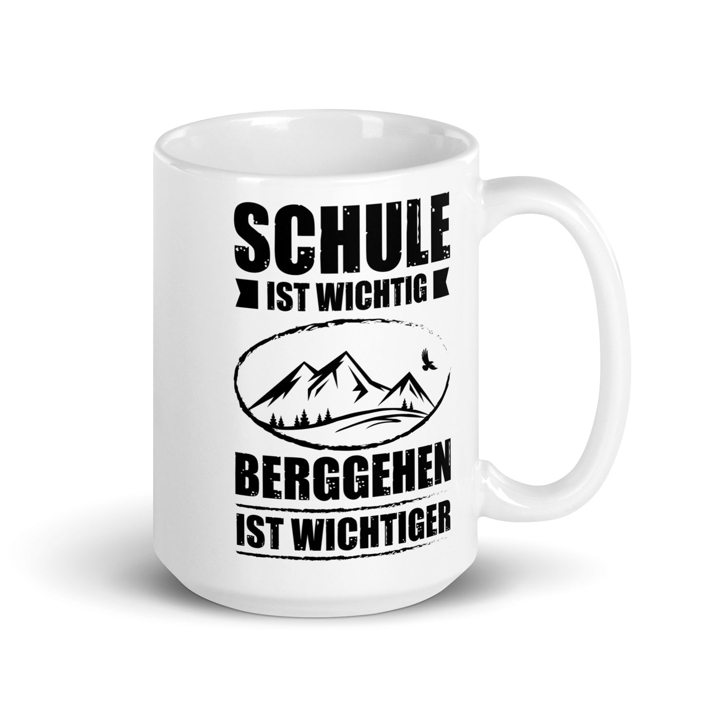 Schule Ist Wichtig Berggehen Ist Wichtiger - Tasse berge 15oz