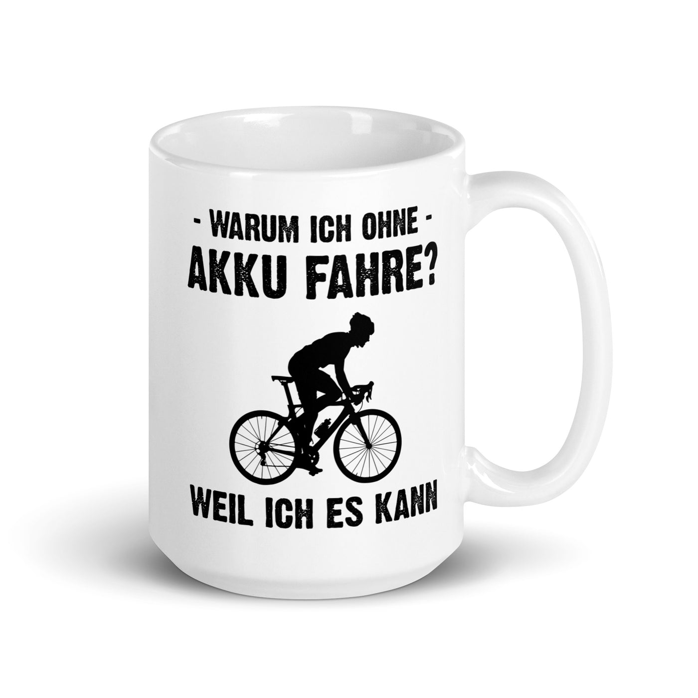 Warum Ich Ohne Akku Fahre Weil Ich Es Kann 2 - Tasse fahrrad 15oz