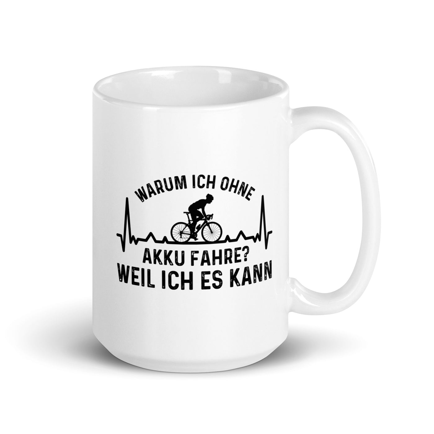 Warum Ich Ohne Akku Fahre Weil Ich Es Kann 3 - Tasse fahrrad 15oz