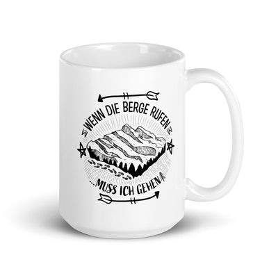 Wenn Die Berge Rufen Muss Ich Gehen - Tasse berge 15oz