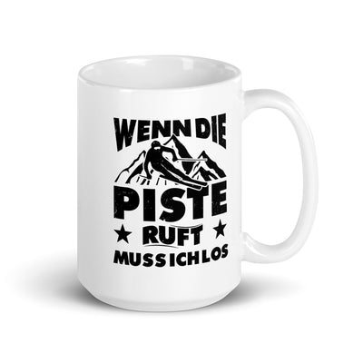 Wenn Die Piste Ruft Muss Ich Los - Tasse ski 15oz