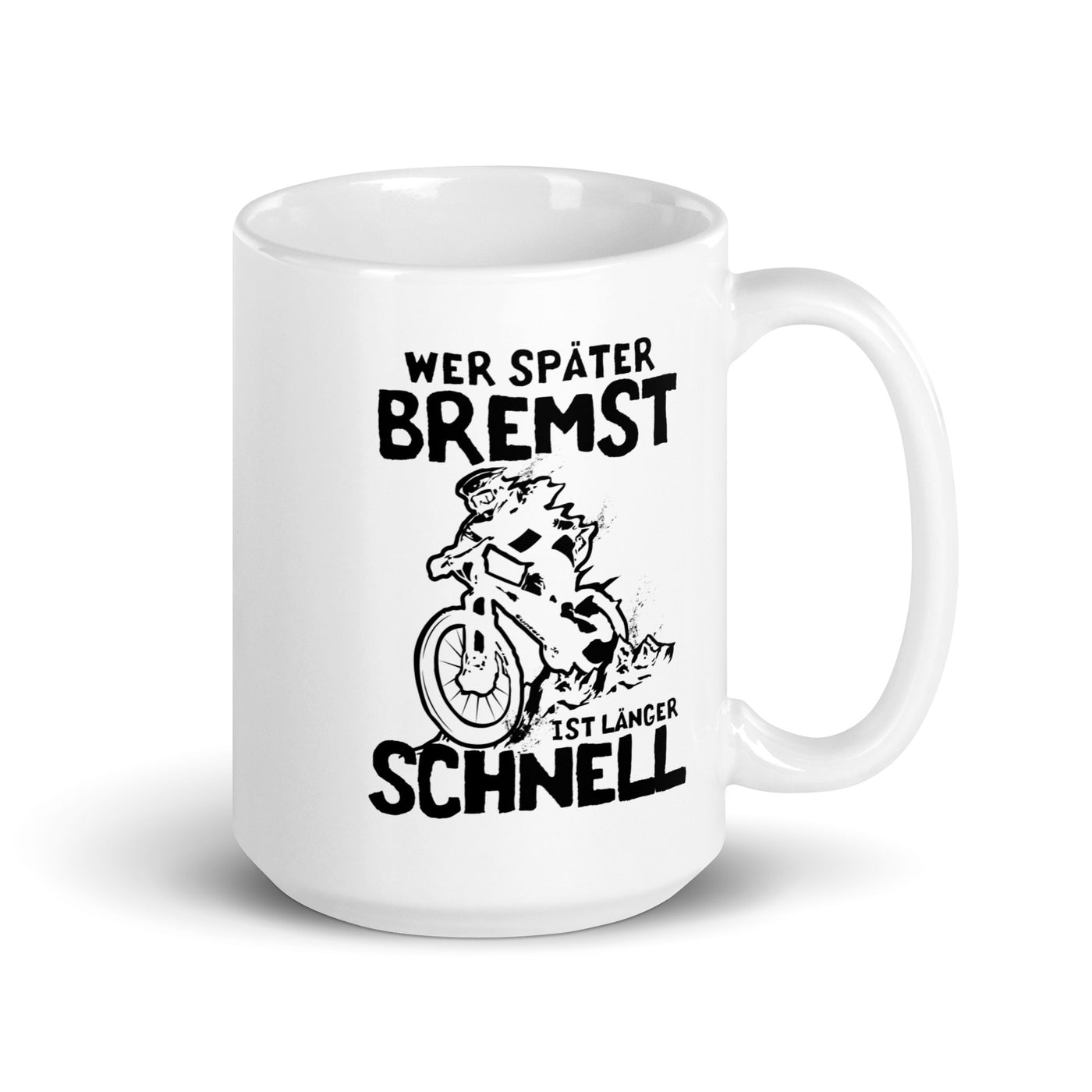 Wer Später Bremst Ist Länger Schnell - Tasse mountainbike 15oz