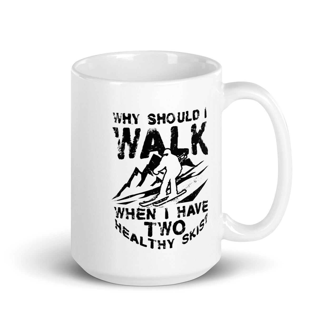 Why Walk - When Having Two Healthy Skis - Tasse ski 15oz