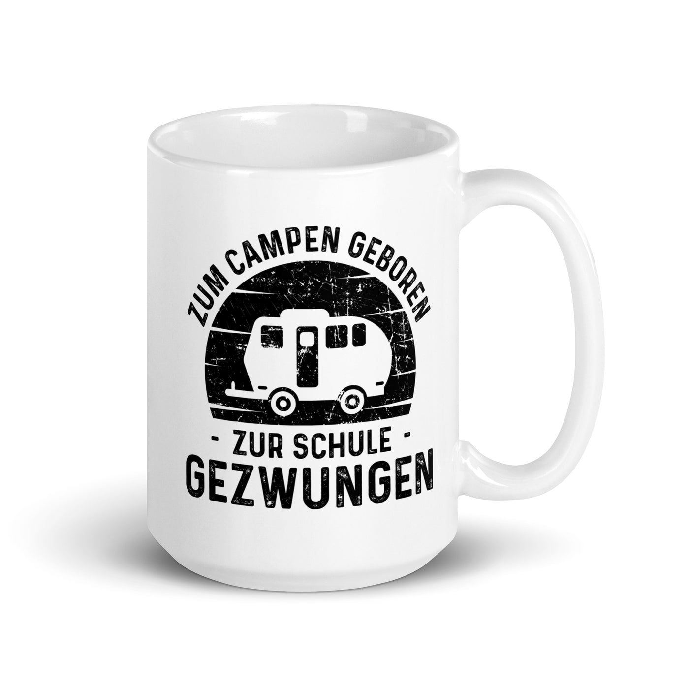 Zum Campen Geboren Zur Schule Gezwungen - Tasse camping 15oz