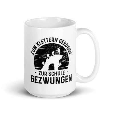 Zum Klettern Geboren Zur Schule Gezwungen - Tasse klettern 15oz