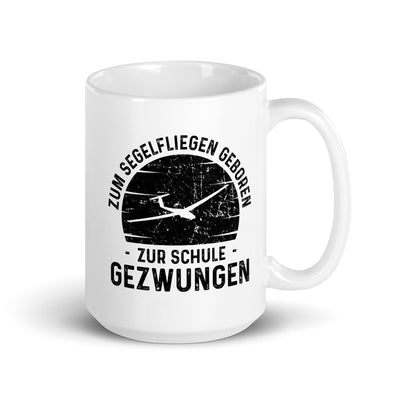 Zum Segelfliegen Geboren Zur Schule Gezwungen - Tasse berge 15oz