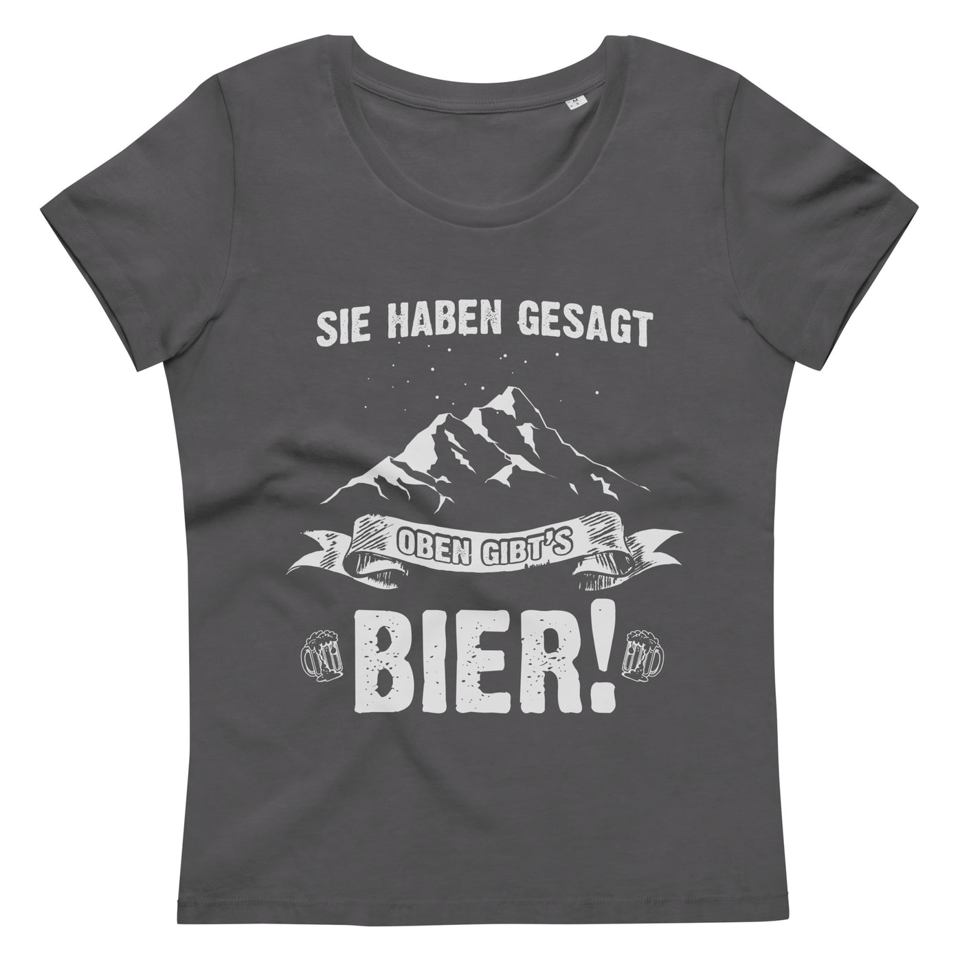 Sie Haben Gesagt Oben Gibts Bier - Damen Premium Organic T-Shirt berge wandern