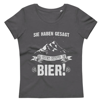 Sie Haben Gesagt Oben Gibts Bier - Damen Premium Organic T-Shirt berge wandern