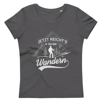 Jetzt Reichts Ich Geh Wandern - Damen Premium Organic T-Shirt wandern