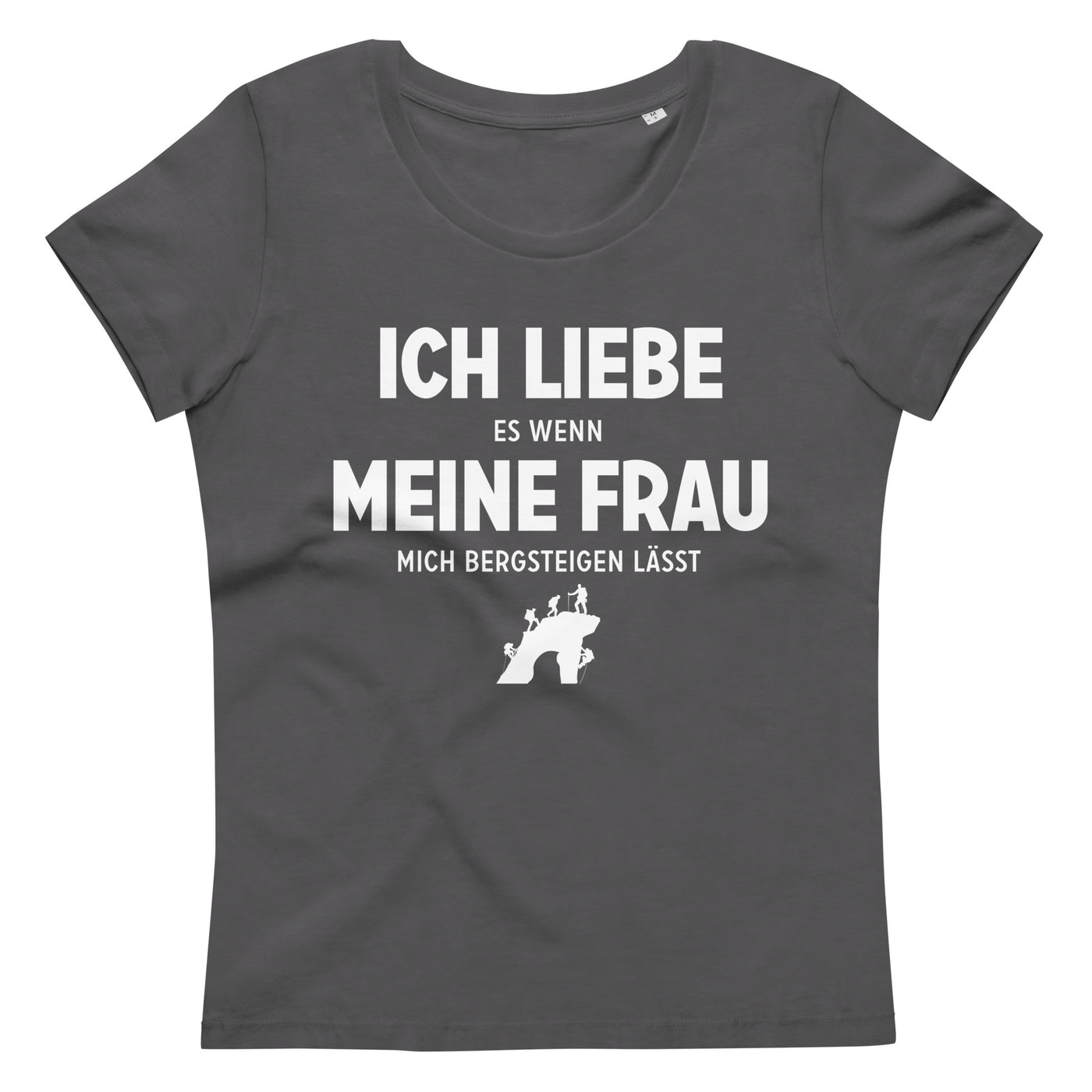 Ich Liebe Es Wenn Meine Frau Mich Bergsteigen Lasst - Damen Premium Organic T-Shirt klettern xxx yyy zzz