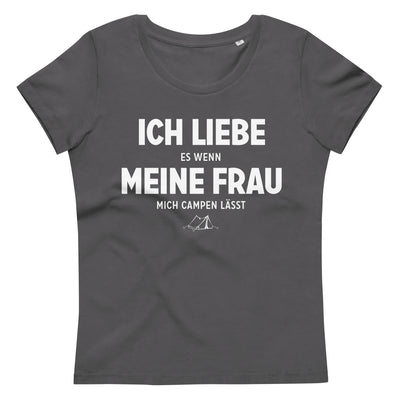 Ich Liebe Es Wenn Meine Frau Mich Campen Lasst - Damen Premium Organic T-Shirt camping xxx yyy zzz