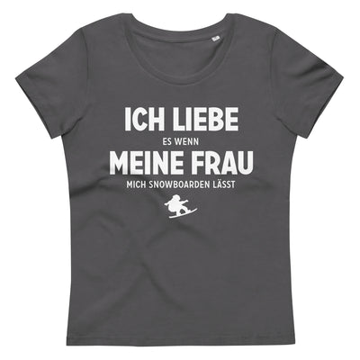 Ich Liebe Es Wenn Meine Frau Mich Snowboarden Lasst - Damen Premium Organic T-Shirt snowboarden xxx yyy zzz