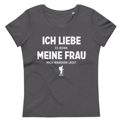 Ich Liebe Es Wenn Meine Frau Mich Wandern Lasst - Damen Premium Organic T-Shirt wandern xxx yyy zzz