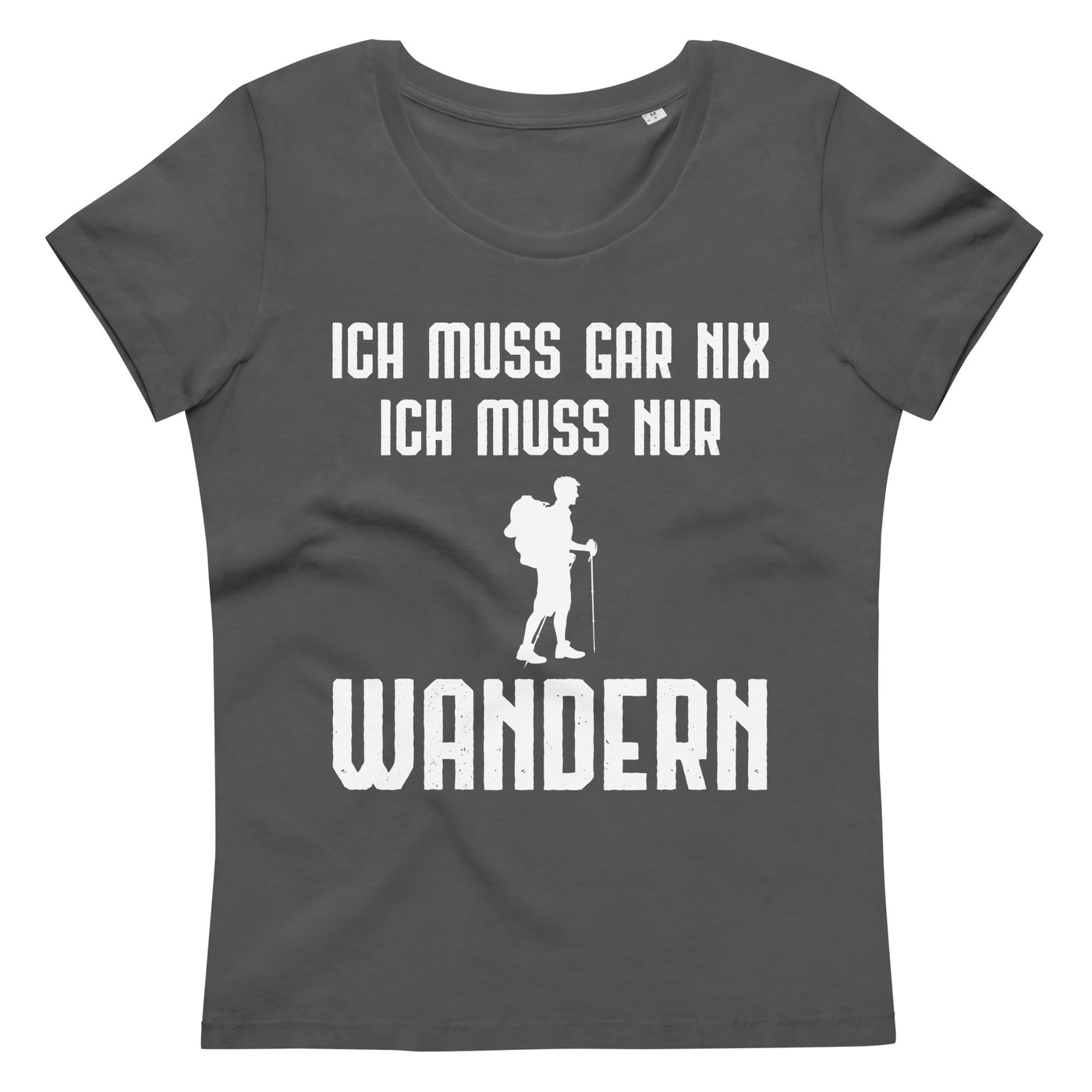 Ich Muss Gar Nix Ich Muss Nur Wandern - Damen Premium Organic T-Shirt wandern xxx yyy zzz