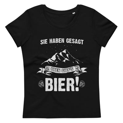 Sie Haben Gesagt Oben Gibts Bier - Damen Premium Organic T-Shirt berge wandern Black