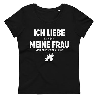 Ich Liebe Es Wenn Meine Frau Mich Bergsteigen Lasst - Damen Premium Organic T-Shirt klettern xxx yyy zzz Black