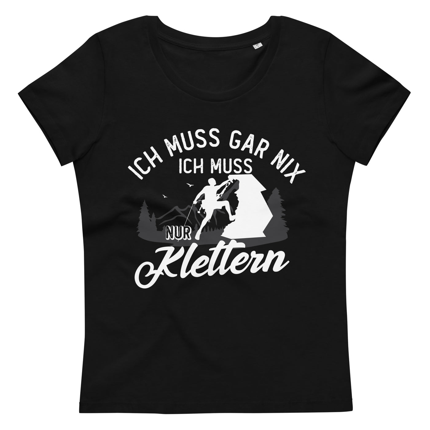 Ich muss gar nix, ich muss nur klettern - Damen Premium Organic T-Shirt klettern xxx yyy zzz Default Title