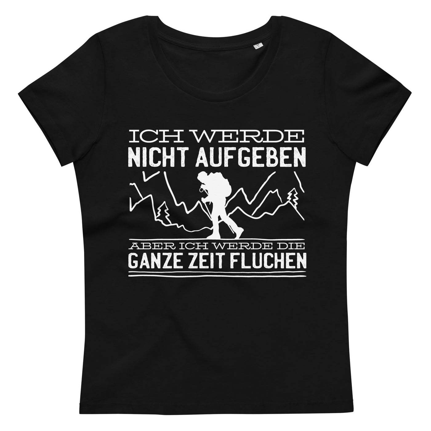 Ich werde nicht aufgeben aber fluchen - Damen Premium Organic T-Shirt berge wandern xxx yyy zzz Default Title