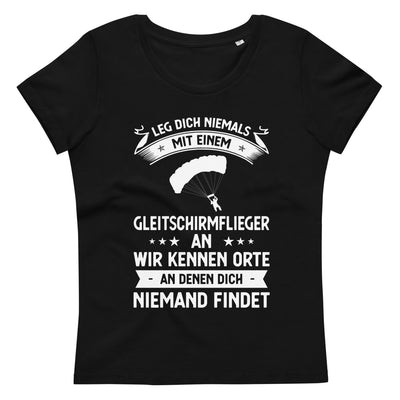 Leg Dich Niemals Mit Einem Gleitschirmflieger An Wir Kennen Orte An Denen Dich Niemand Findet - Women's Fitted Eco Tee | berge xxx yyy zzz 2XL