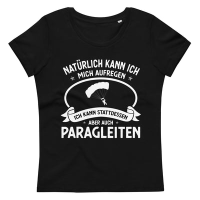 Naturlich Kann Ich Mich Aufregen Ich Kann Stattdessen Aber Auch Paragleiten - Damen Premium Organic T-Shirt berge xxx yyy zzz 2XL