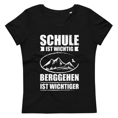 Schule Ist Wichtig Berggehen Ist Wichtiger - Damen Premium Organic T-Shirt berge xxx yyy zzz 2XL