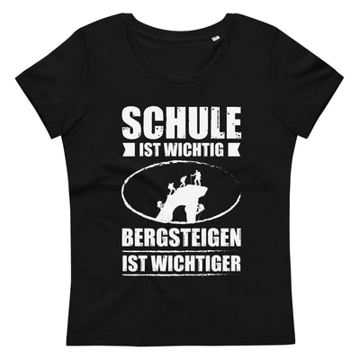 Schule Ist Wichtig Bergsteigen Ist Wichtiger - Damen Premium Organic T-Shirt klettern xxx yyy zzz 2XL