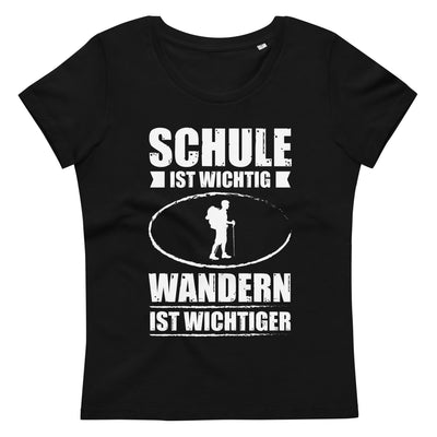 Schule Ist Wichtig Wandern Ist Wichtiger - Damen Premium Organic T-Shirt wandern xxx yyy zzz 2XL