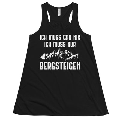 Ich Muss Gar Nix Ich Muss Nur Bergsteigen - Damen Tanktop berge xxx yyy zzz Black