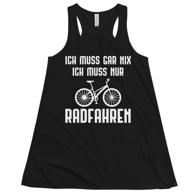 Ich Muss Gar Nix Ich Muss Nur Radfahren - Damen Tanktop fahrrad xxx yyy zzz Black