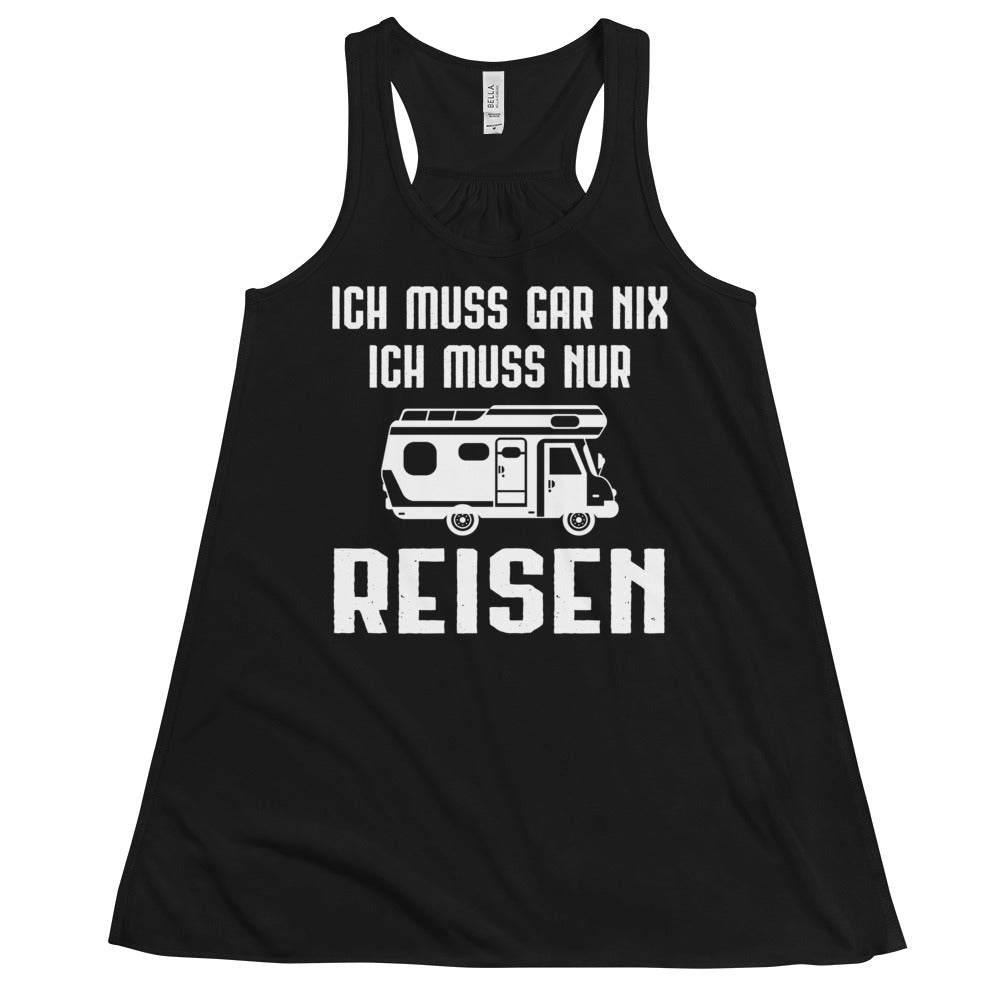 Ich Muss Gar Nix Ich Muss Nur Reisen - Damen Tanktop camping xxx yyy zzz Black