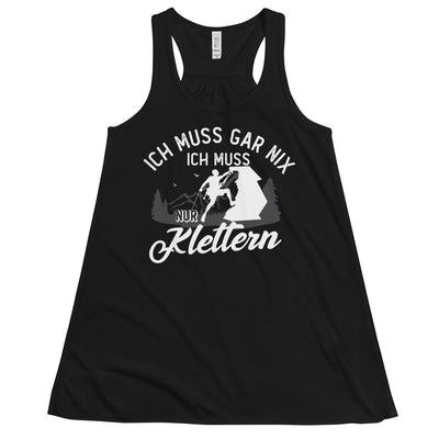 Ich muss gar nix, ich muss nur klettern - Damen Tanktop klettern xxx yyy zzz