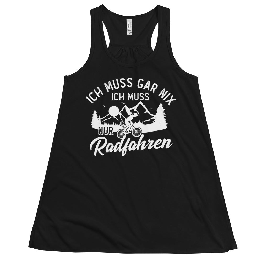 Ich muss gar nix, ich muss nur radfahren - Damen Tanktop fahrrad xxx yyy zzz