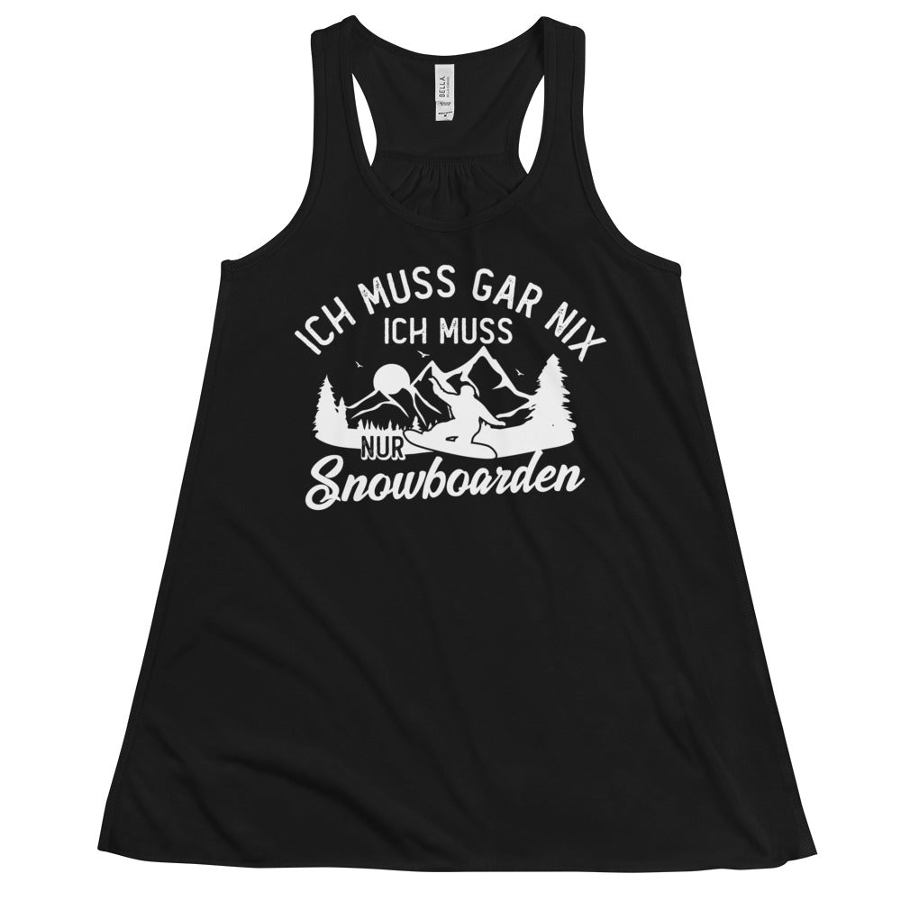 Ich muss gar nix, ich muss nur Snowboarden - Damen Tanktop snowboarden xxx yyy zzz