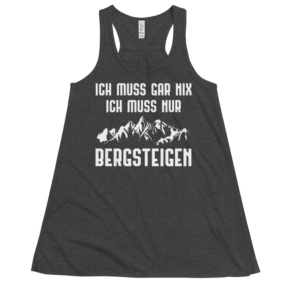 Ich Muss Gar Nix Ich Muss Nur Bergsteigen - Damen Tanktop berge xxx yyy zzz Dark Grey Heather