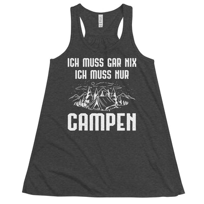 Ich Muss Gar Nix Ich Muss Nur Campen - Damen Tanktop camping xxx yyy zzz Dark Grey Heather