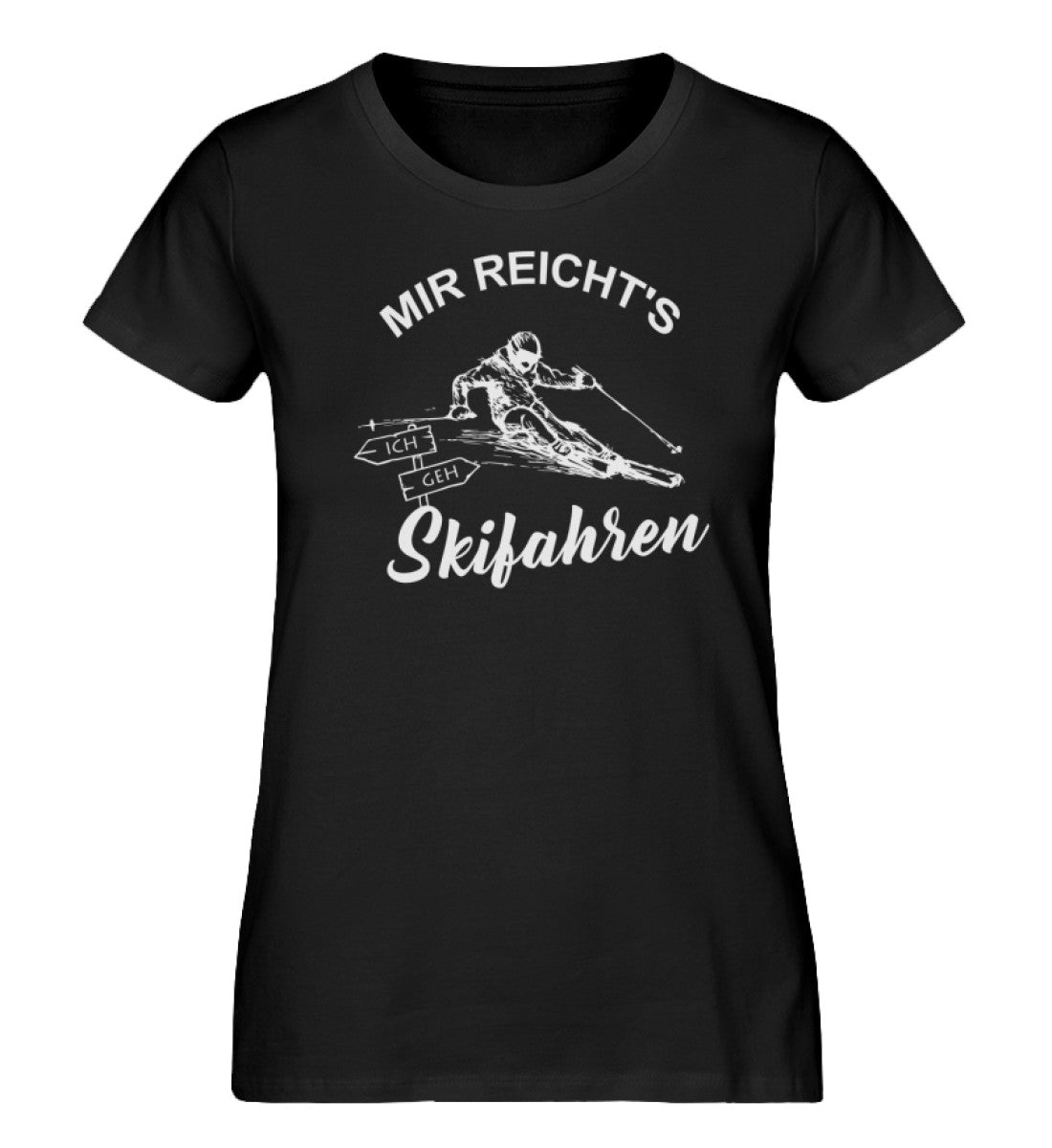 Mir reichts ich geh Skifahren - Damen Organic T-Shirt ski Schwarz