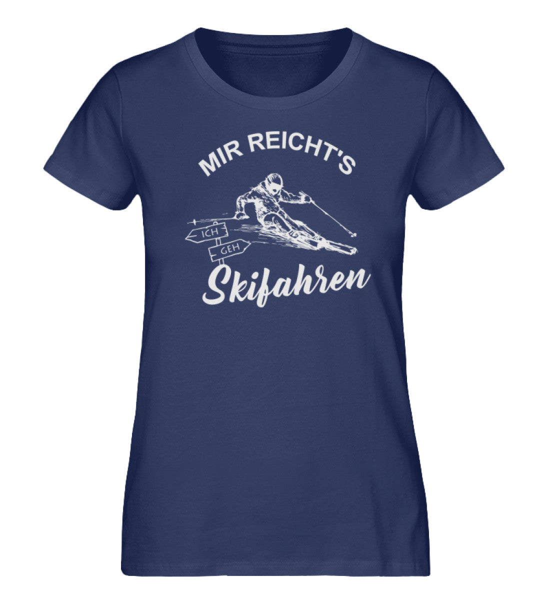 Mir reichts ich geh Skifahren - Damen Organic T-Shirt ski Navyblau