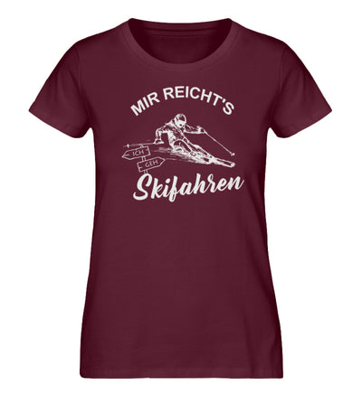 Mir reichts ich geh Skifahren - Damen Organic T-Shirt ski Weinrot