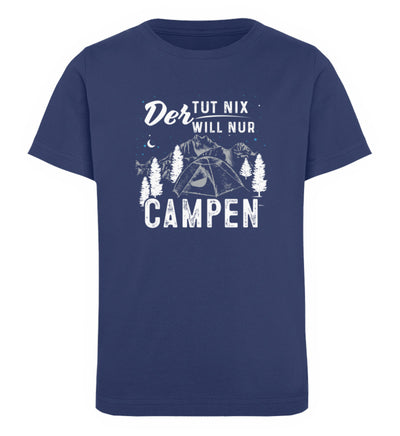 Der will nur campen - Kinder Premium Organic T-Shirt camping Navyblau