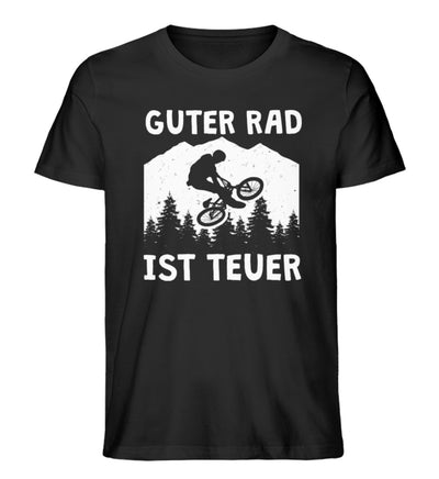 Guter Rad ist teuer. - Herren Organic T-Shirt fahrrad mountainbike Schwarz